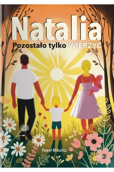 Natalia. Pozostało Tylko Wierzyć