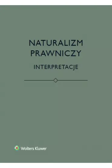 Naturalizm prawniczy. Interpretacje
