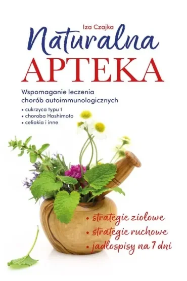Naturalna apteka. Wspomaganie leczenia chorób autoimmunologicznych
