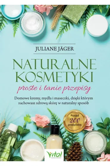 Naturalne kosmetyki proste i tanie przepisy