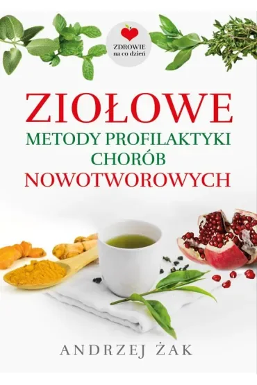Ziołowe metody profilaktyki chorób nowotworowych