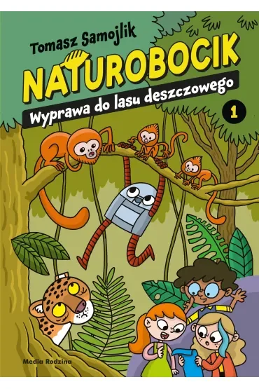 Naturobocik. Tom 1. Wyprawa do lasu deszczowego
