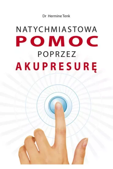 Natychmiastowa pomoc poprzez akupresurę