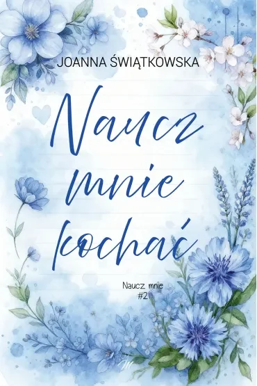Naucz mnie kochać. Seria Naucz mnie. Tom 2