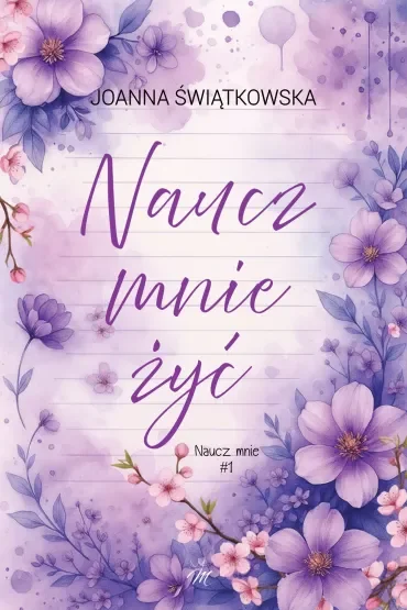 Naucz mnie żyć. Seria Naucz mnie. Tom 1