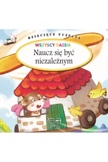Naucz się być niezależnym. Dziecięce uczucia
