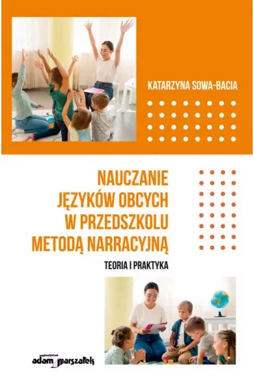 Nauczanie języków obcych w przedszkolu metodą narracyjną. Teoria i praktyka