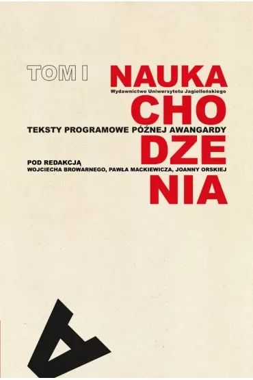 Teksty programowe późnej awangardy. Nauka chodzenia. Tom 1