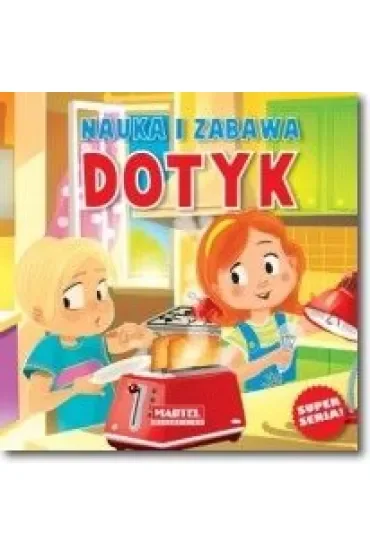 Nauka i zabawa - Dotyk