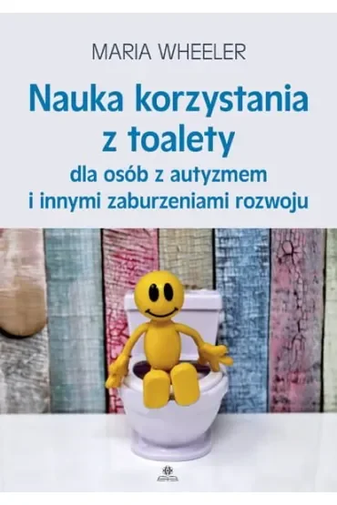 Nauka korzystania z toalety dla osób z autyzmem i innymi zaburzeniamirozwoju