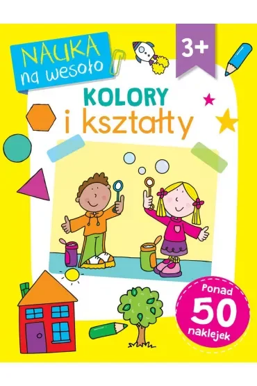 Nauka na wesoło. Kolory i kształty 3+