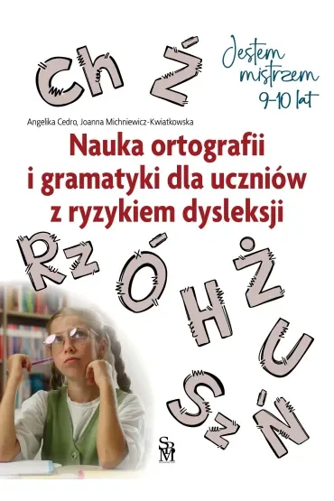 Jestem mistrzem. Nauka ortografii i gramatyki dla uczniów z ryzykiem dysleksji