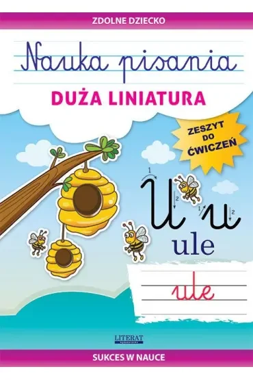 Nauka pisania. Duża liniatura. Zeszyt do ćwiczeń
