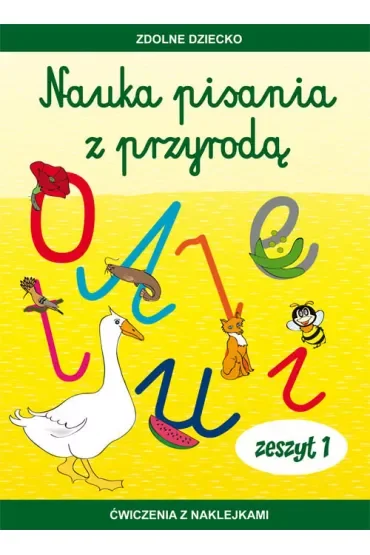 Nauka pisania z przyrodą Zeszyt 1 Ćwiczenia z naklejkami