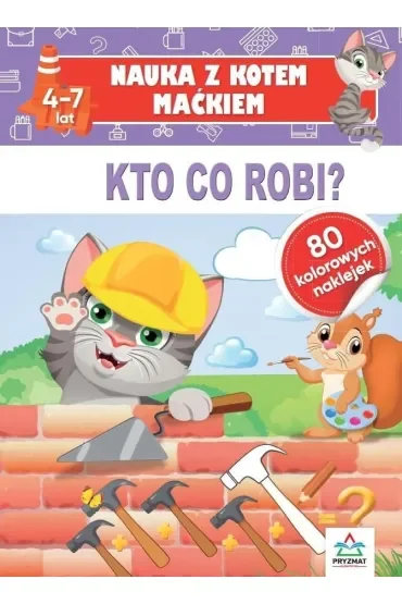Nauka z kotem Maćkiem. Kto co robi?