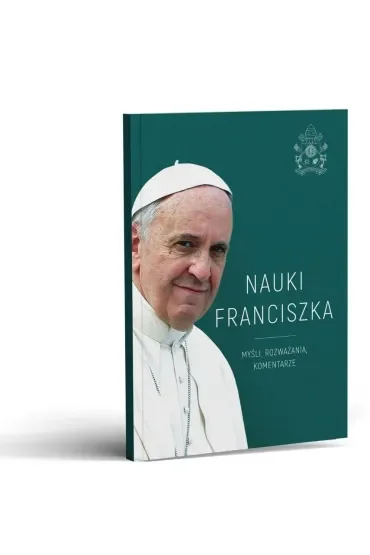 Nauki Franciszka. Myśli, rozważania, komentarze