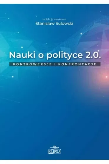 Nauki o polityce 2.0. Kontrowersje i konfrontacje
