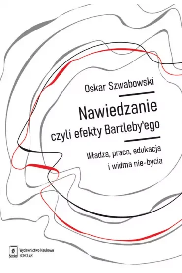 Nawiedzanie, czyli efekty Bartleby`ego