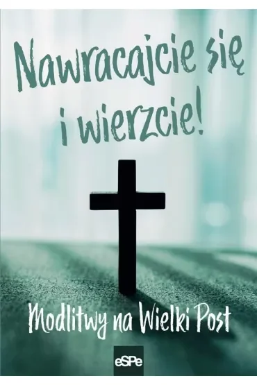 Nawracajcie się i wierzcie