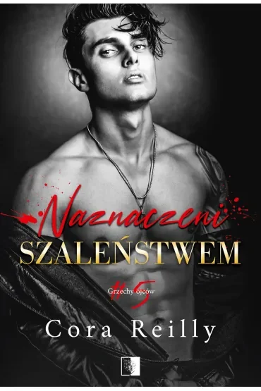 Naznaczeni szaleństwem. Seria Grzechy ojców. Tom 5