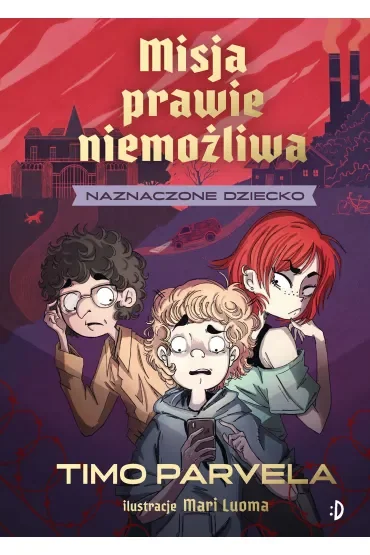 Naznaczone dziecko. Misja prawie niemożliwa. Tom 1