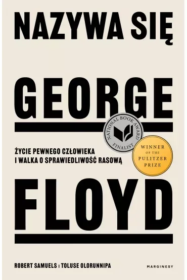 Nazywa się George Floyd. Życie pewnego człowieka i walka o sprawiedliwość rasową