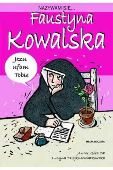 Nazywam się Faustyna Kowalska