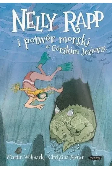 Nelly Rapp i potwór morski w Górskim Jeziorze. Nelly Rapp. Tom 10