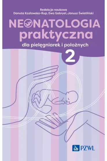 Neonatologia praktyczna dla pielęgniarek i położnych. Tom 2
