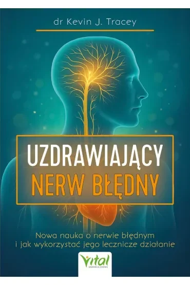 Nerw błędny – przewodnik uruchomienia wbudowanego systemu samoleczenia