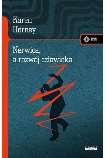 Nerwica, a rozwój człowieka. Walka o samorealizację
