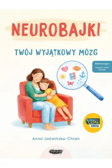 Neurobajki. Twój wyjątkowy mózg. Twój wyjątkowy mózg