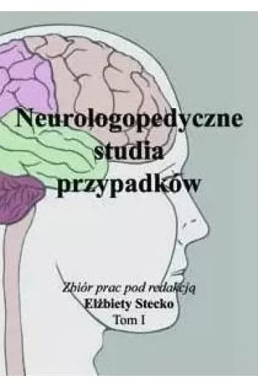 Neurologopedyczne studia przypadków T.1