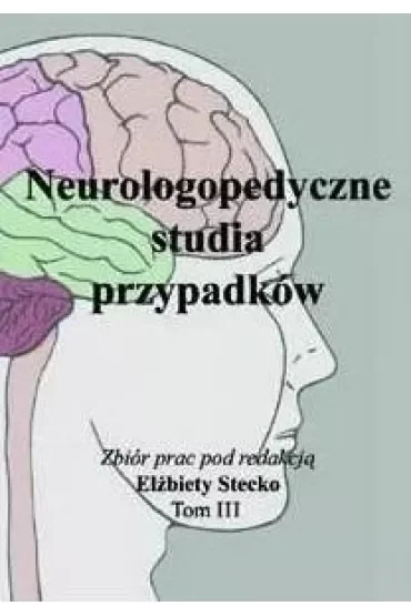 Neurologopedyczne studia przypadków T.3