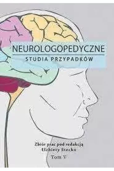 Neurologopedyczne studia przypadków T.5