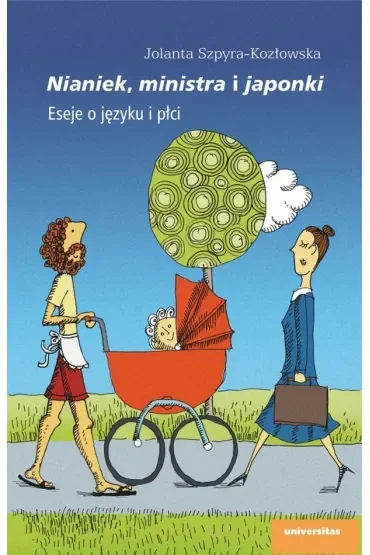 Nianiek, ministra i japonki. Eseje o języku i płci