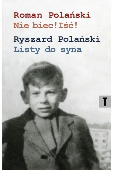 Nie biec! Iść! / Listy do syna