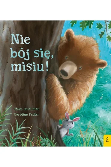 Nie bój się, misiu!