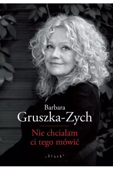 Nie chciałam ci tego mówić