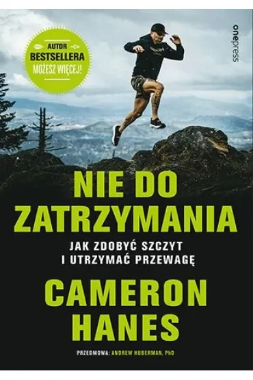 Nie do zatrzymania. Jak zdobyć szczyt i utrzymać przewagę
