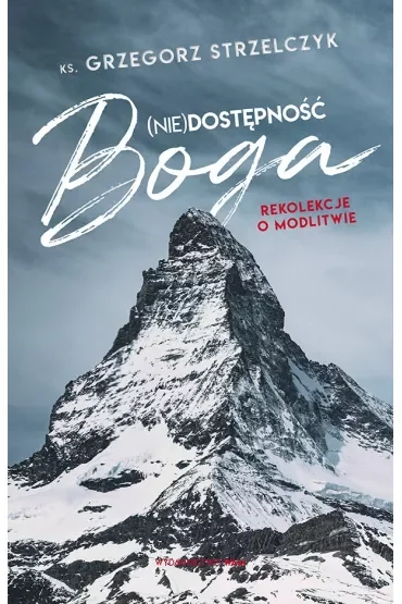 (Nie)dostępność Boga. Rekolekcje o modlitwie