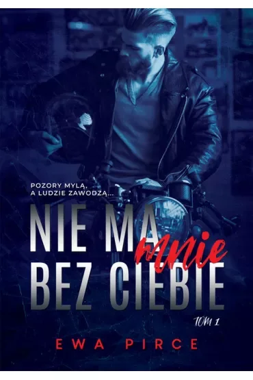 Nie ma mnie bez Ciebie. Tom 1