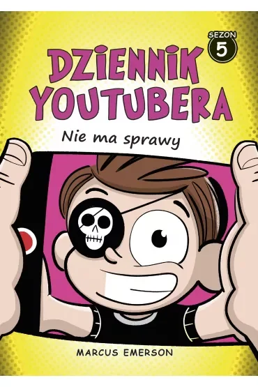Nie ma sprawy. Dziennik Youtubera. Tom 5