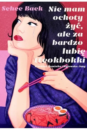 Nie mam ochoty żyć, ale za bardzo lubię tteokbokki