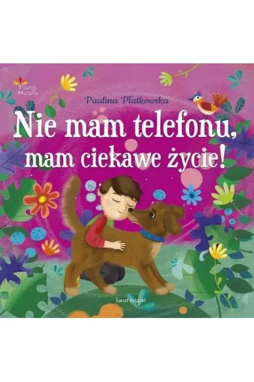 Nie mam telefonu, mam ciekawe życie!