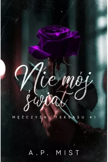 Nie mój świat. Mężczyźni Teksasu. Tom 1