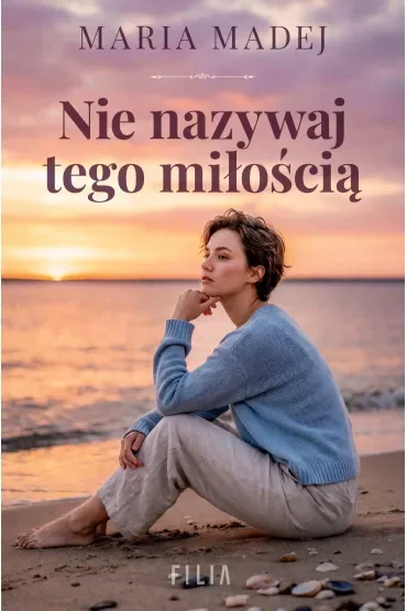 Nie nazywaj tego miłością