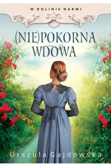 (Nie)pokorna wdowa. W dolinie Narwi. Tom 4