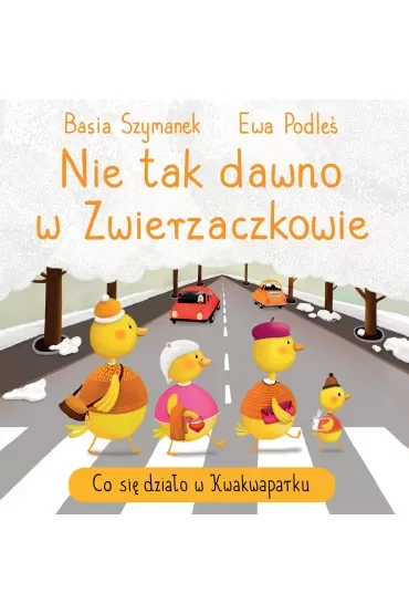 Nie tak dawno w Zwierzaczkowie. Co się działo w Kwakwaparku