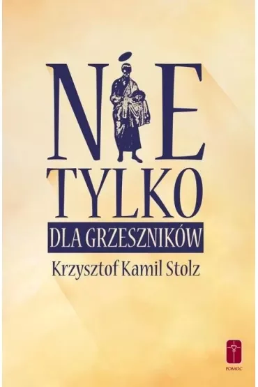 Nie tylko dla grzeszników
